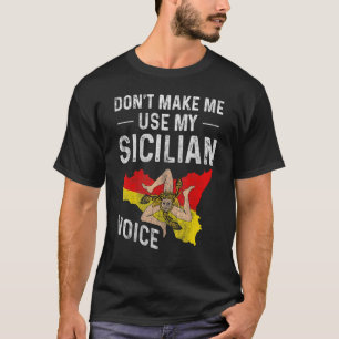 Lassen Sie mich nicht meine sizilianischen Stimmen T-Shirt