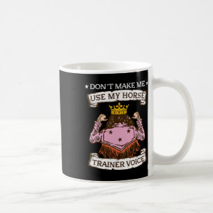 Lassen Sie mich nicht meine Stimme des Pferdetrain Kaffeetasse
