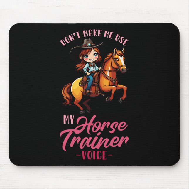 Lassen Sie mich nicht meine Stimme des Pferdetrain Mousepad (Vorne)