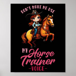 Lassen Sie mich nicht meine Stimme des Pferdetrain Poster