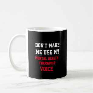 Lassen Sie mich nicht meine Stimme des Psychothera Kaffeetasse