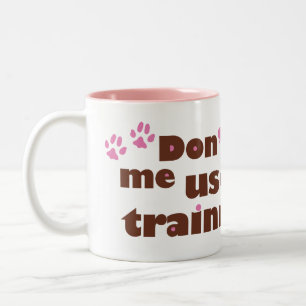 Lassen Sie mich nicht meine Zweifarbige Tasse