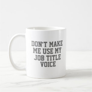 Lassen Sie mich nicht meinen - Custom Job Title - Kaffeetasse