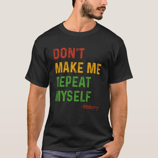 Lassen Sie mich nicht meinen Geschichtslehrer schw T-Shirt (Vorderseite)