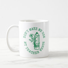 Lassen Sie mich nicht meinen Lehrer Voice English  Kaffeetasse