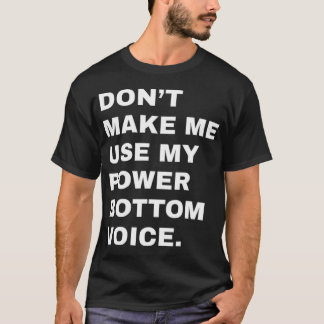 Lassen Sie mich nicht meinen Power am unteren Spra T-Shirt