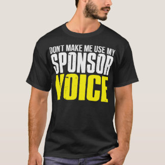 Lassen Sie mich nicht meinen Sponsor Voice Funny S T-Shirt
