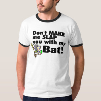 Lassen Sie mich nicht Sie mit meinem Schläger T-Shirt