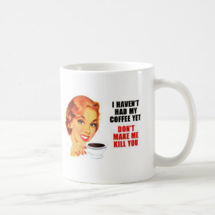 Lassen Sie mich nicht Sie töten Kaffeetasse