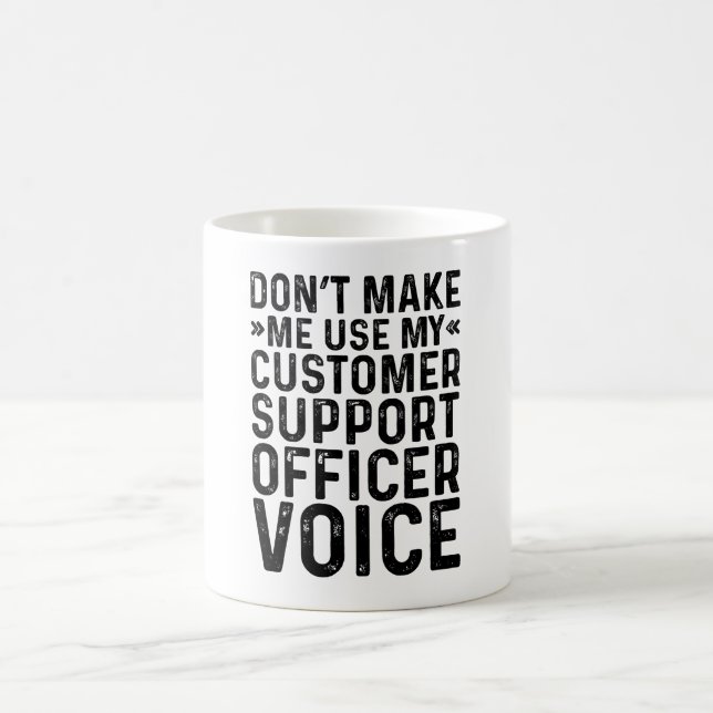 Lassen Sie mich nicht Voic von meinem Kundendienst Kaffeetasse (Mittel)