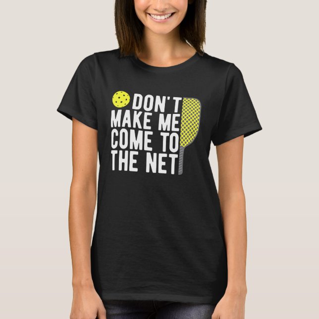 Lassen Sie mich nicht zu einem Netto-Pickleball-Di T-Shirt (Vorderseite)