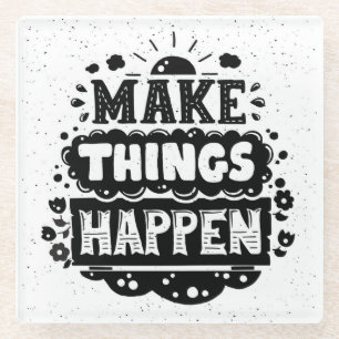 Lassen Sie Sachen geschehen Glasuntersetzer