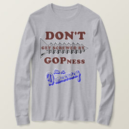 Lassen Sie sich nicht von GOPness durchbohren T-Shirt