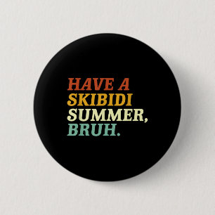 Lassen Sie sich von den Skibidi Summer Bruh Funny Button
