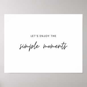 Lassen Sie uns die einfachen Momente Poster Prints