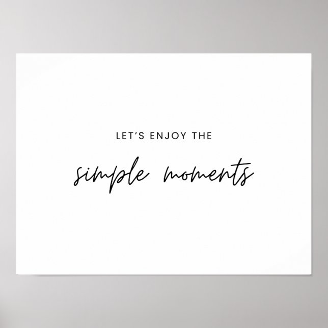 Lassen Sie uns die einfachen Momente Poster Prints (Vorne)