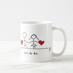 "Lassen Sie uns dies tun." Tasse durch Herzen und