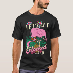 Lassen Sie uns Flamingo Pink trinken T-Shirt
