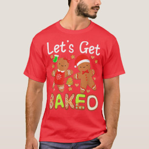 Lassen Sie uns gebackenes Lebkuchen Weihnachtsgebä T-Shirt