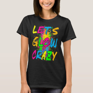 Lassen Sie uns glänzen verrückte Outfit Retro farb T-Shirt
