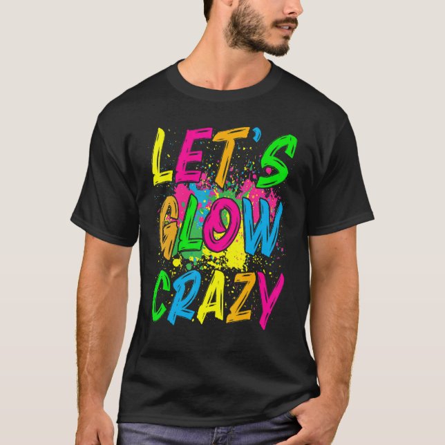 Lassen Sie uns glänzen verrückte Outfit Retro farb T-Shirt (Vorderseite)