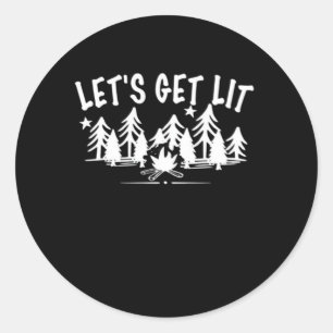 Lassen Sie uns Lit - Camping Zitat - Klassischer W Runder Aufkleber