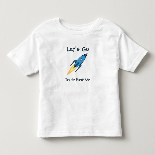 LASSEN SIE UNS Motivierend blaues Raketenschiff im Kleinkind T-shirt (Vorderseite)