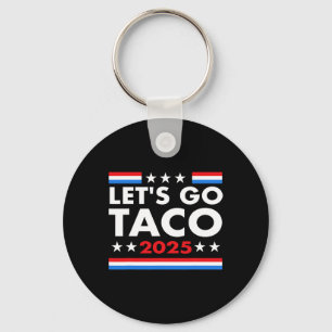 Lassen Sie uns Taco Funny Trump gehen immer Hühner Schlüsselanhänger