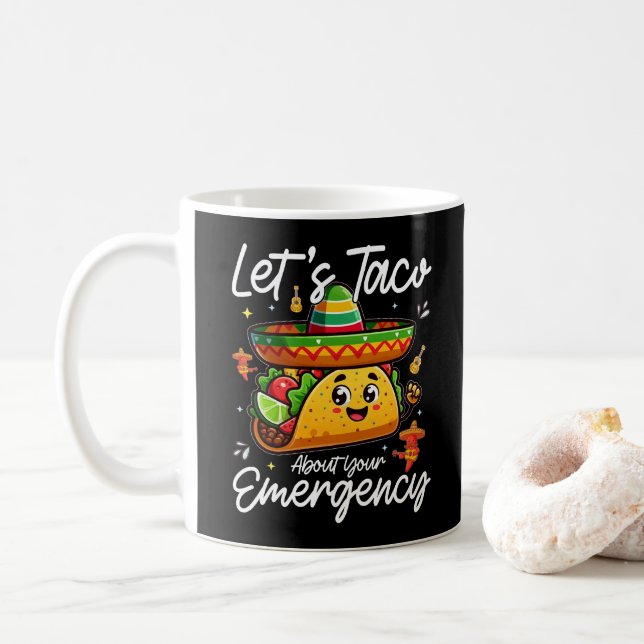 Lassen Sie uns über Ihre mexikanische Notaufnahme  Kaffeetasse (Mit Donut)