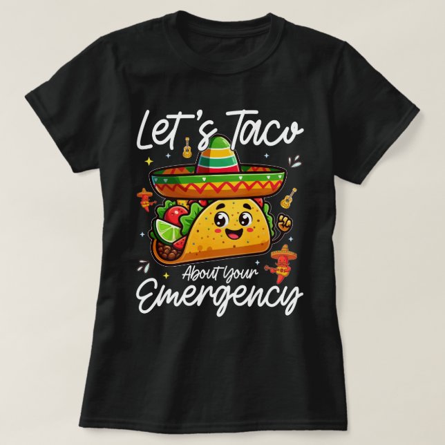 Lassen Sie uns über Ihre mexikanische Notaufnahme  T-Shirt (Design vorne)