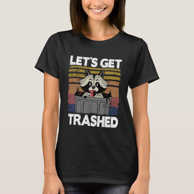 Lassen Sie uns zerstörten Müll kann Müll Raccoon P T-Shirt (Vorderseite)