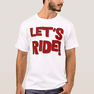 LASSEN SIE US REITEN T-Shirt