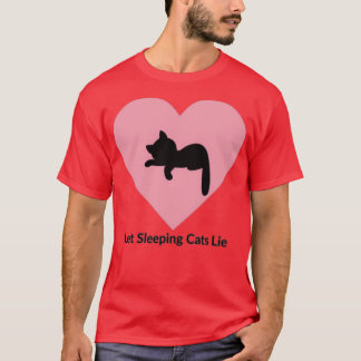 Lassend Schlafkatzen Lie T-Shirt