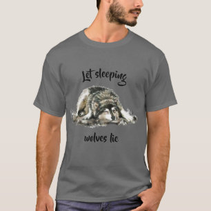 Lassend Schlafwölfe lassen inspirierendes Zitat zu T-Shirt
