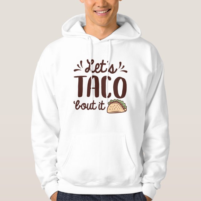 Lassend Taco "Bout It Hoodie (Vorderseite)