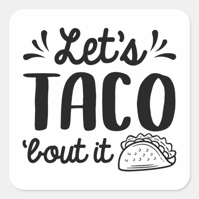 Lassend Taco "Bout It Quadratischer Aufkleber (Vorderseite)