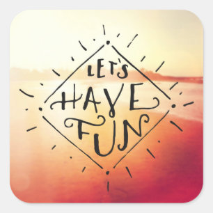 Lassenden haben Spaß Quadratischer Aufkleber