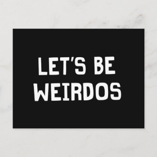 Lass's Be Weirdos Postkarte