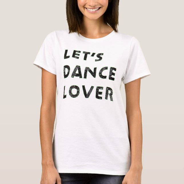 Lass's Dance Lover T-Shirt (Vorderseite)