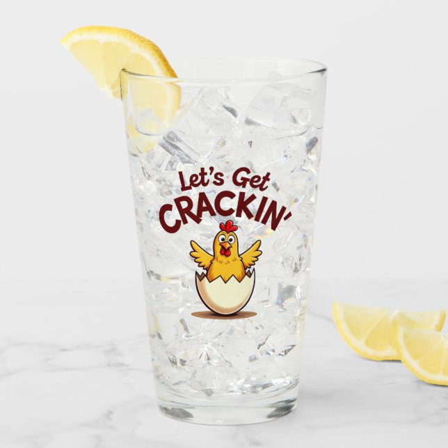 Lass's Get Crackin's Funny Chicken Farm Pun Glas (Vorderseite Ice)