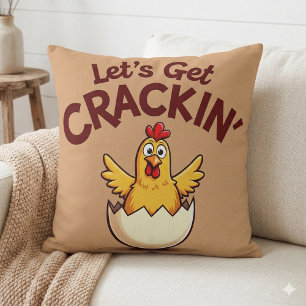 Lass's Get Crackin's Funny Chicken Farm Pun Kissen