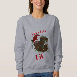 Lass's Get Lit Christmas Sloth Sweatshirt