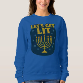 Lass's Get Lit Hanukkah Sweatshirt