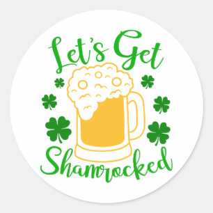 Lass's Get Shamrocked 🍀 🍻 Runder Aufkleber