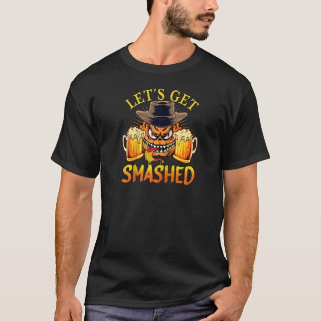 Lass's Get Smashed Funny Pumpkin Adult Halloween C T-Shirt (Vorderseite)