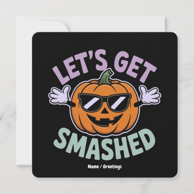 Lass's Get Smashed Funny Pumpkin Costume Halloween Einladung (Vorderseite)