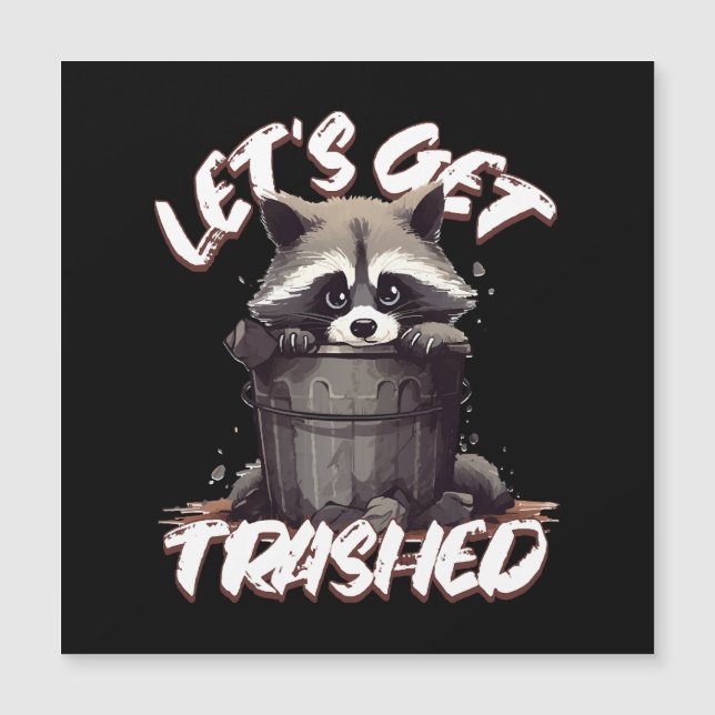 Lass's Get Trashed Magnetkarte (Vorderseite)