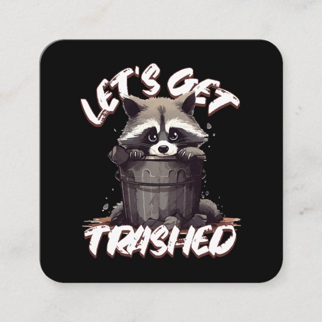 Lass's Get Trashed Quadratische Visitenkarte (Vorderseite)