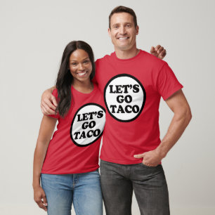Lass's Go Taco. 2 T-Shirt
