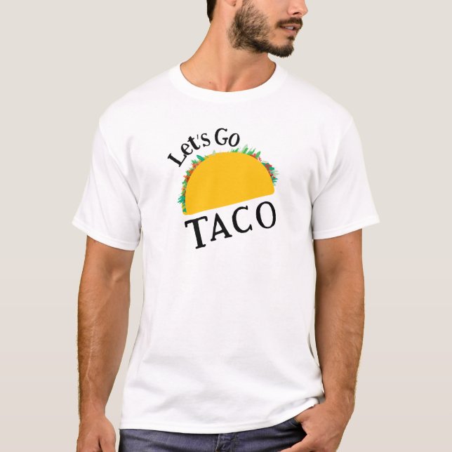Lass's Go TACO T-Shirt (Vorderseite)